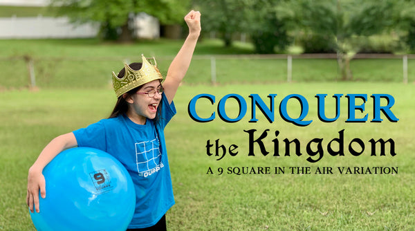 Conquer the Kingdom - a 9 Square in the Air variation